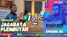 PODCAST #2 : Mengenal Tanggung Jawab JAGABAYA Plembutan